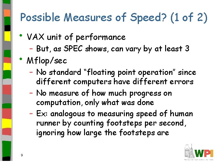 Possible Measures of Speed? (1 of 2) • VAX unit of performance – But,