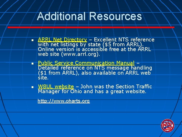 Additional Resources ARRL Net Directory – Excellent NTS reference with net listings by state