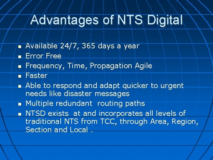Advantages of NTS Digital Available 24/7, 365 days a year Error Free Frequency, Time,