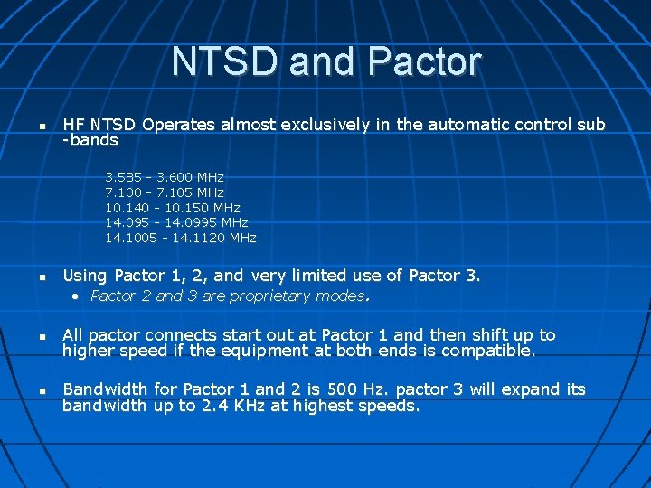 NTSD and Pactor HF NTSD Operates almost exclusively in the automatic control sub -bands
