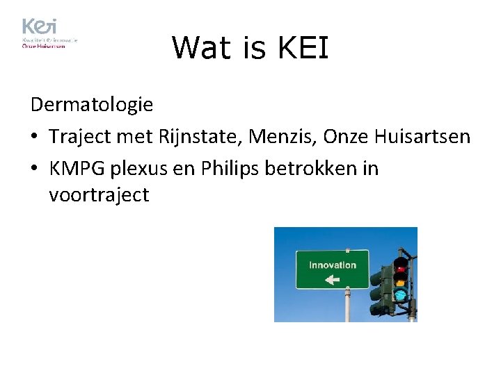 Wat is KEI Dermatologie • Traject met Rijnstate, Menzis, Onze Huisartsen • KMPG plexus