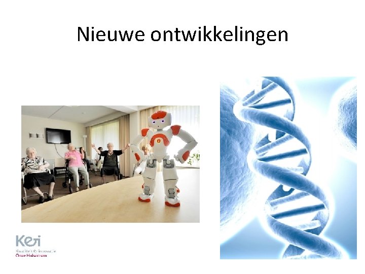 Nieuwe ontwikkelingen 