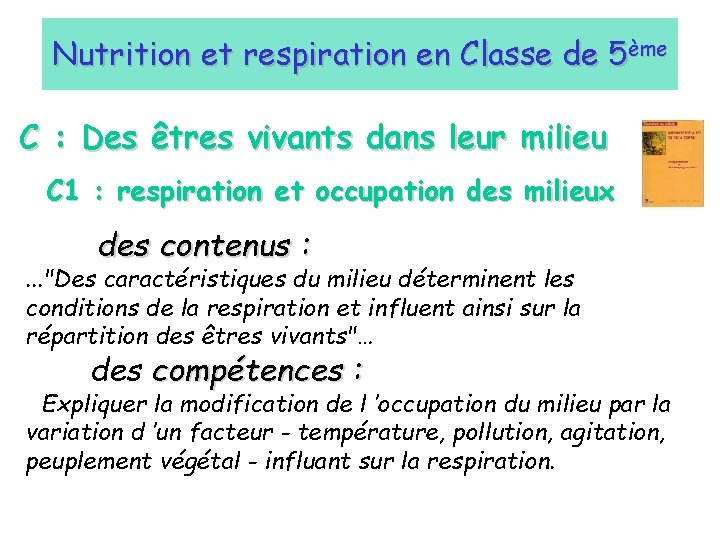 Respiration et occupation des milieux Un exemple d