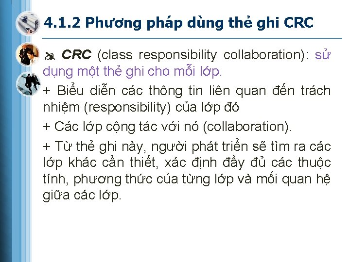 4. 1. 2 Phương pháp dùng thẻ ghi CRC (class responsibility collaboration): sử dụng