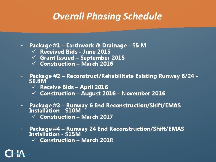 Overall Phasing Schedule • Package #1 – Earthwork & Drainage - $5 M ü