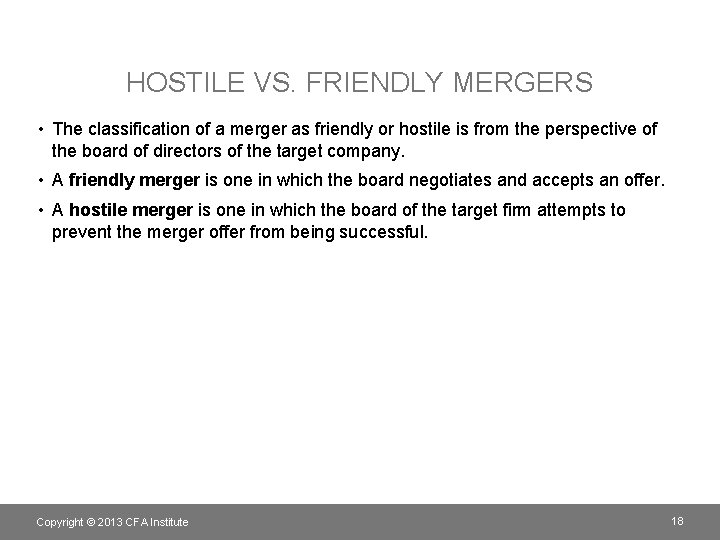 HOSTILE VS. FRIENDLY MERGERS • The classification of a merger as friendly or hostile