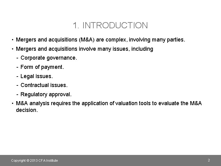 1. INTRODUCTION • Mergers and acquisitions (M&A) are complex, involving many parties. • Mergers