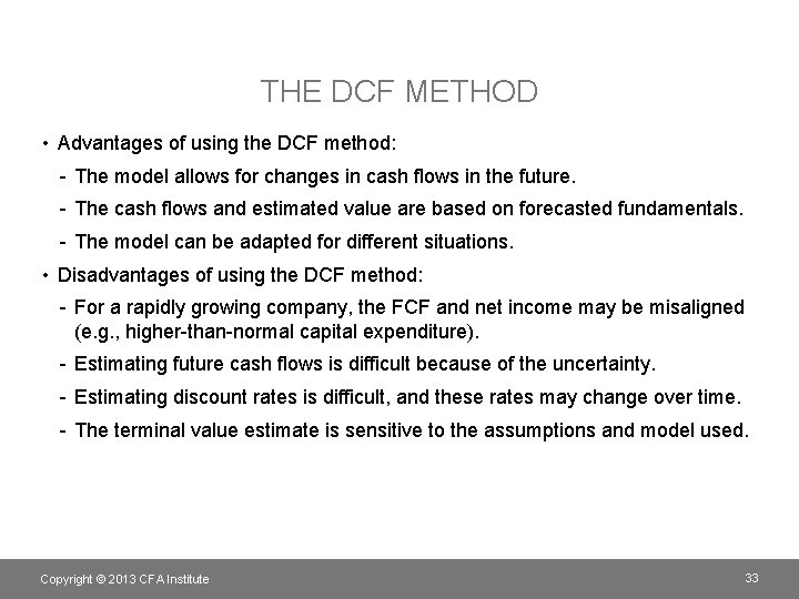 THE DCF METHOD • Advantages of using the DCF method: - The model allows