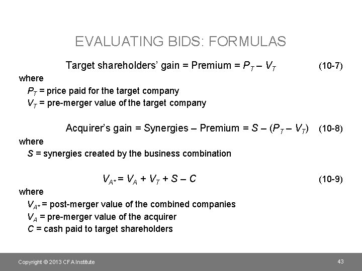 EVALUATING BIDS: FORMULAS Target shareholders’ gain = Premium = PT – VT (10 -7)