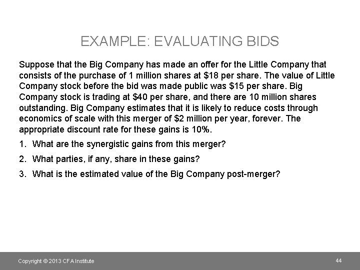 EXAMPLE: EVALUATING BIDS Suppose that the Big Company has made an offer for the