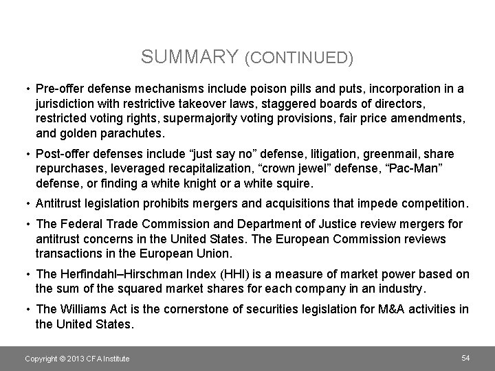 SUMMARY (CONTINUED) • Pre-offer defense mechanisms include poison pills and puts, incorporation in a