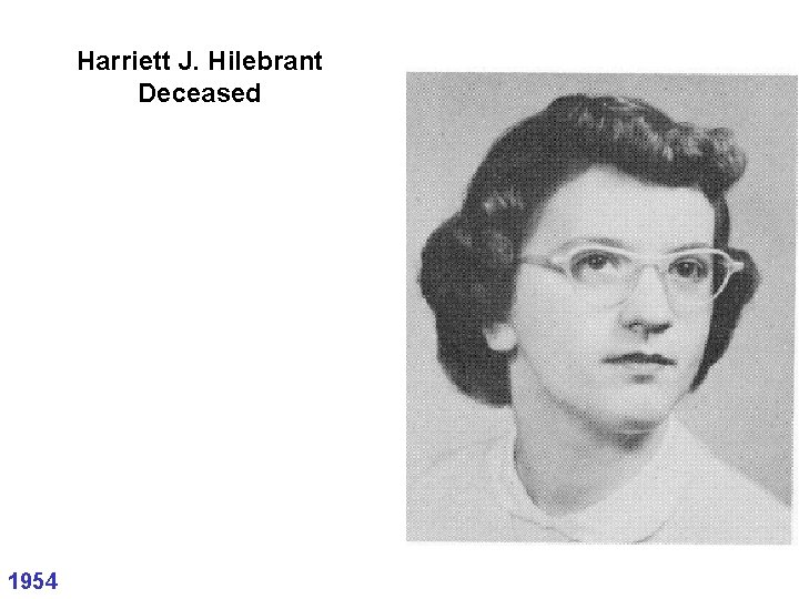 Harriett J. Hilebrant Deceased 1954 