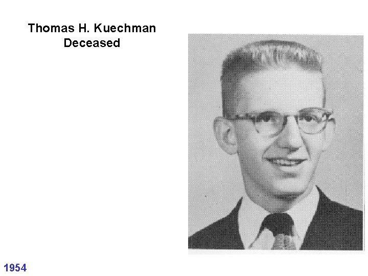 Thomas H. Kuechman Deceased 1954 