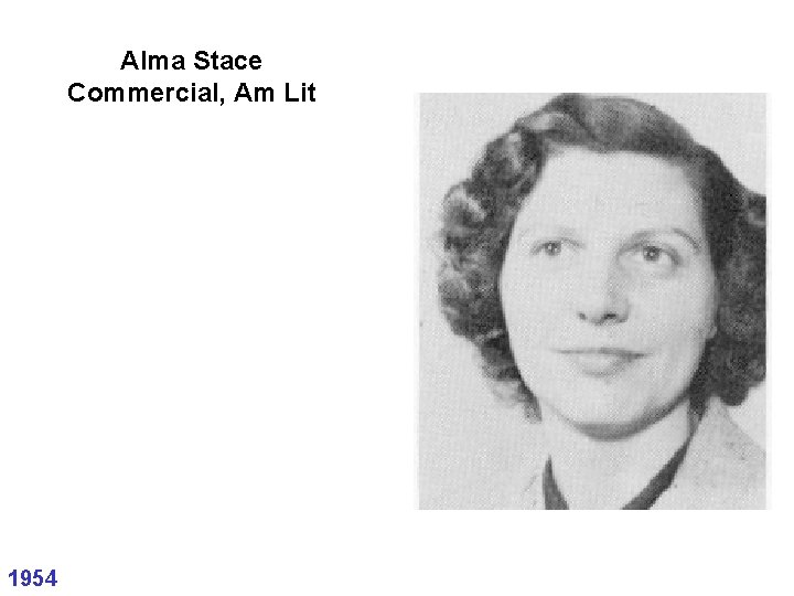 Alma Stace Commercial, Am Lit 1954 