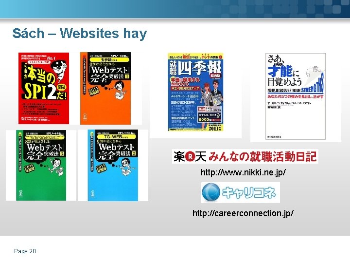 Sách – Websites hay http: //www. nikki. ne. jp/ http: //careerconnection. jp/ Page 20