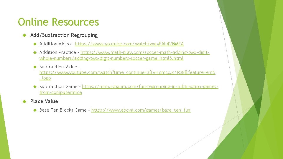 Online Resources Add/Subtraction Regrouping Addition Video - https: //www. youtube. com/watch? v=ay. FAh 4 Online Resources Add/Subtraction Regrouping Addition Video - https: //www. youtube. com/watch? v=ay. FAh 4