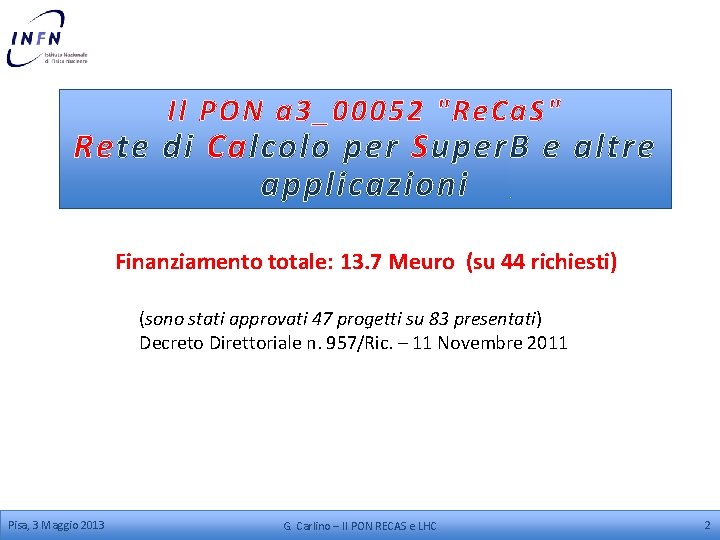 Il PON a 3_00052 "Re. Ca. S" Rete di Calcolo per Super. B e