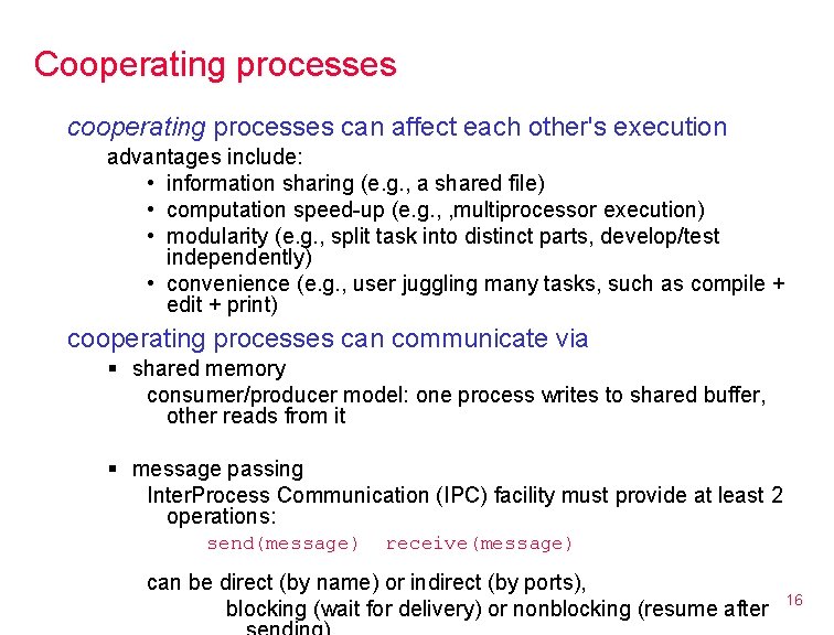 Cooperating processes can affect each other's execution advantages include: • information sharing (e. g.