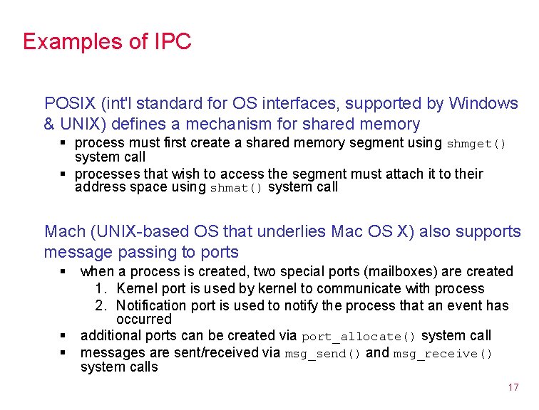 Examples of IPC POSIX (int'l standard for OS interfaces, supported by Windows & UNIX)