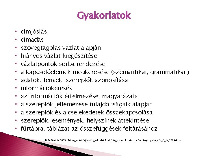 Gyakorlatok címjóslás címadás szövegtagolás vázlat alapján hiányos vázlat kiegészítése vázlatpontok sorba rendezése a kapcsolóelemek