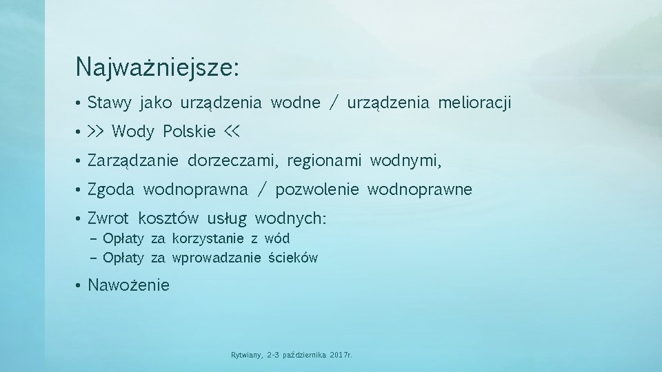 Najważniejsze: • Stawy jako urządzenia wodne / urządzenia melioracji • >> Wody Polskie <<