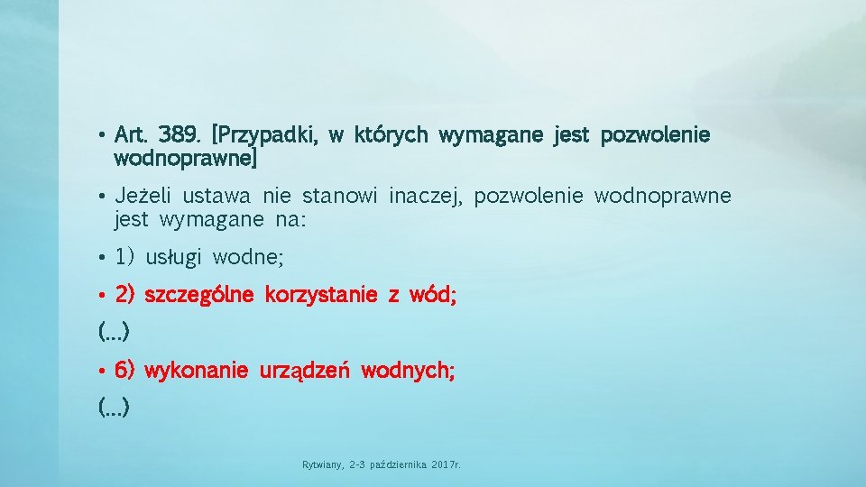  • Art. 389. [Przypadki, w których wymagane jest pozwolenie wodnoprawne] • Jeżeli ustawa