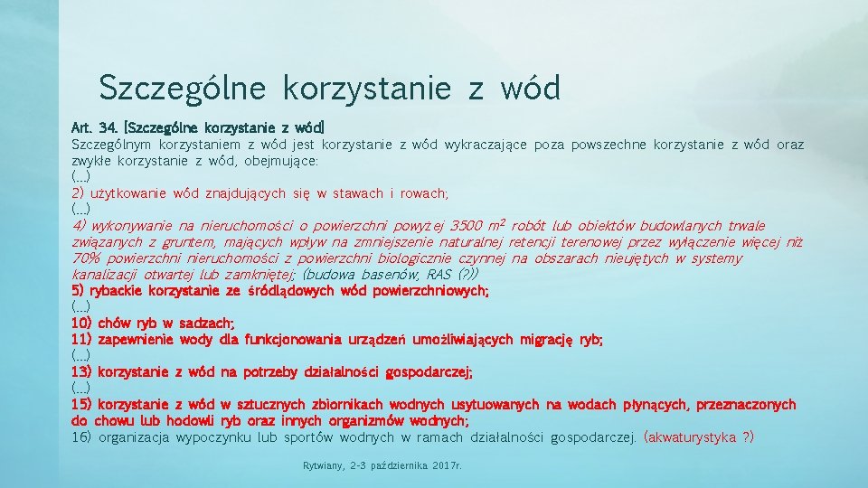 Szczególne korzystanie z wód Art. 34. [Szczególne korzystanie z wód] Szczególnym korzystaniem z wód