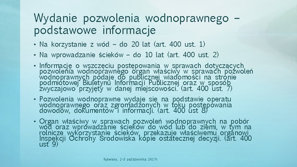 Wydanie pozwolenia wodnoprawnego – podstawowe informacje • Na korzystanie z wód – do 20