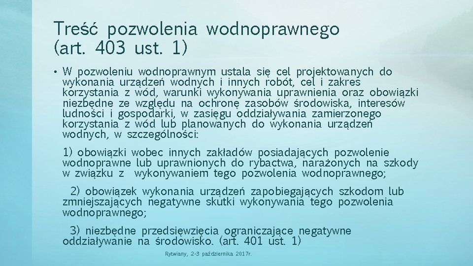 Treść pozwolenia wodnoprawnego (art. 403 ust. 1) • W pozwoleniu wodnoprawnym ustala się cel