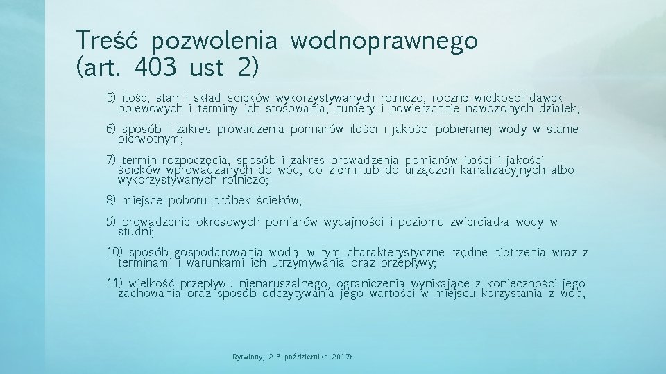 Treść pozwolenia wodnoprawnego (art. 403 ust 2) 5) ilość, stan i skład ścieków wykorzystywanych