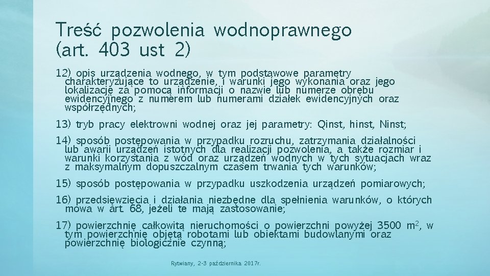 Treść pozwolenia wodnoprawnego (art. 403 ust 2) 12) opis urządzenia wodnego, w tym podstawowe