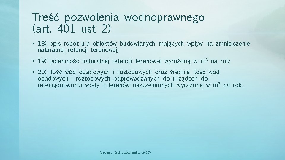 Treść pozwolenia wodnoprawnego (art. 401 ust 2) • 18) opis robót lub obiektów budowlanych