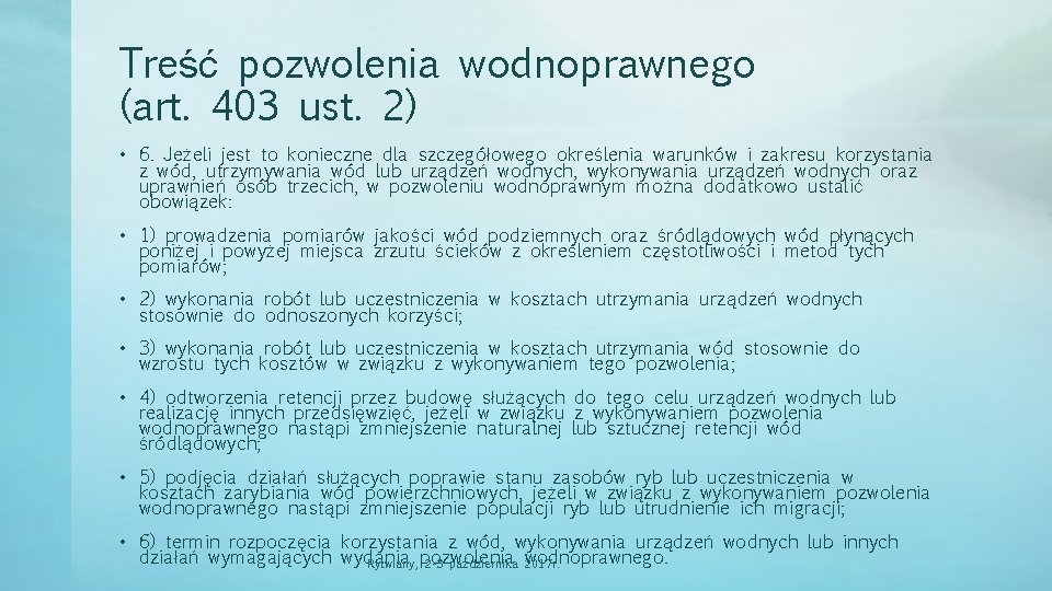 Treść pozwolenia wodnoprawnego (art. 403 ust. 2) • 6. Jeżeli jest to konieczne dla