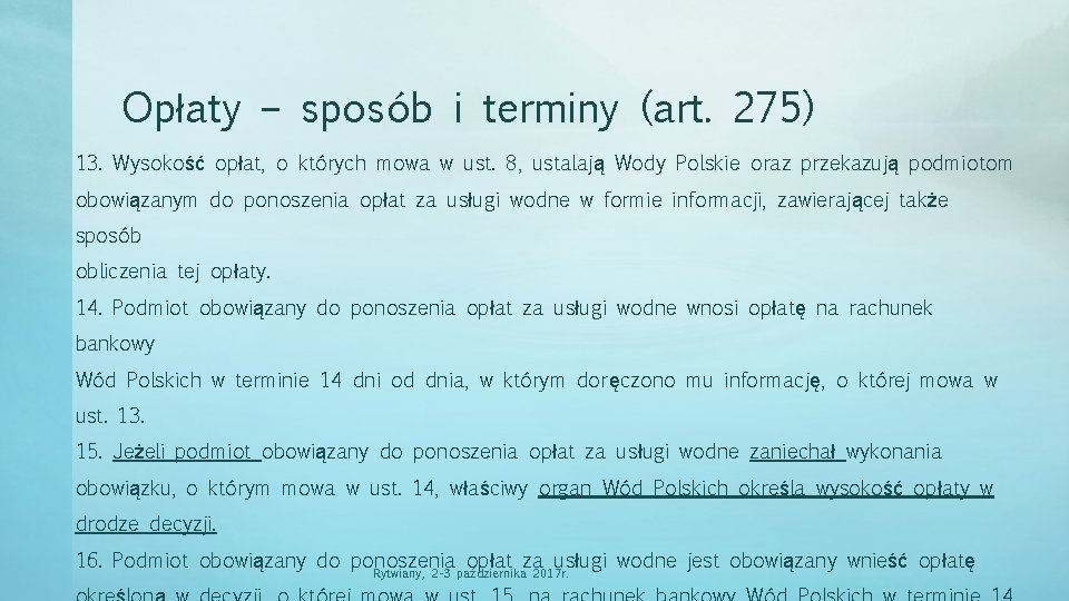 Opłaty – sposób i terminy (art. 275) 13. Wysokość opłat, o których mowa w