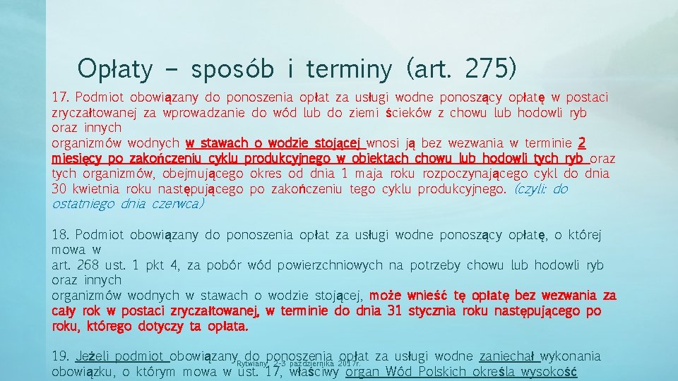 Opłaty – sposób i terminy (art. 275) 17. Podmiot obowiązany do ponoszenia opłat za