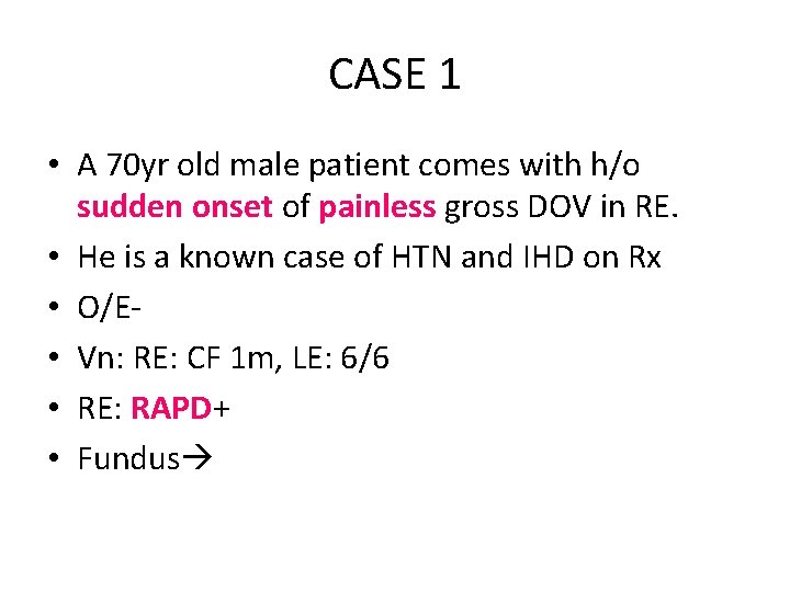 CASE 1 • A 70 yr old male patient comes with h/o sudden onset