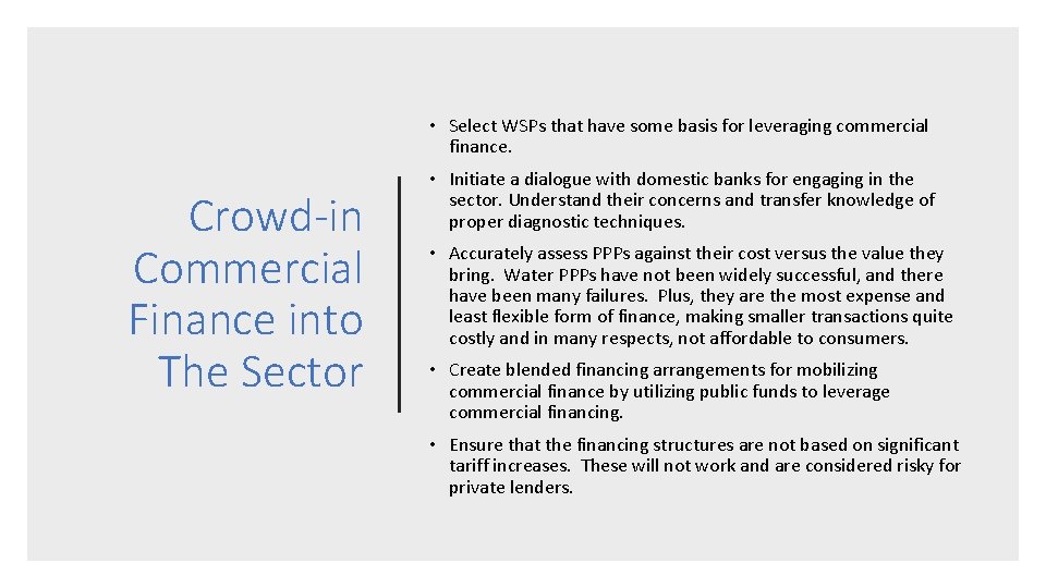  • Select WSPs that have some basis for leveraging commercial finance. Crowd-in Commercial