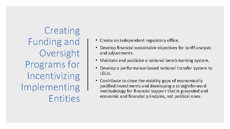 Creating Funding and Oversight Programs for Incentivizing Implementing Entities • Create an independent regulatory