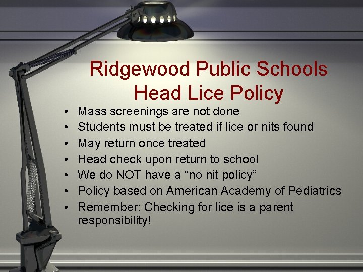 Ridgewood Public Schools Head Lice Policy • • Mass screenings are not done Students Ridgewood Public Schools Head Lice Policy • • Mass screenings are not done Students