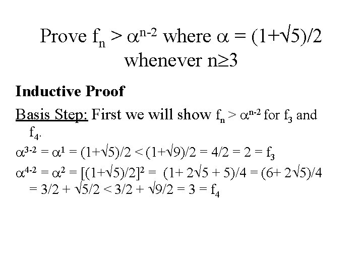 Prove fn > n-2 where = (1+ 5)/2 whenever n 3 Inductive Proof Basis