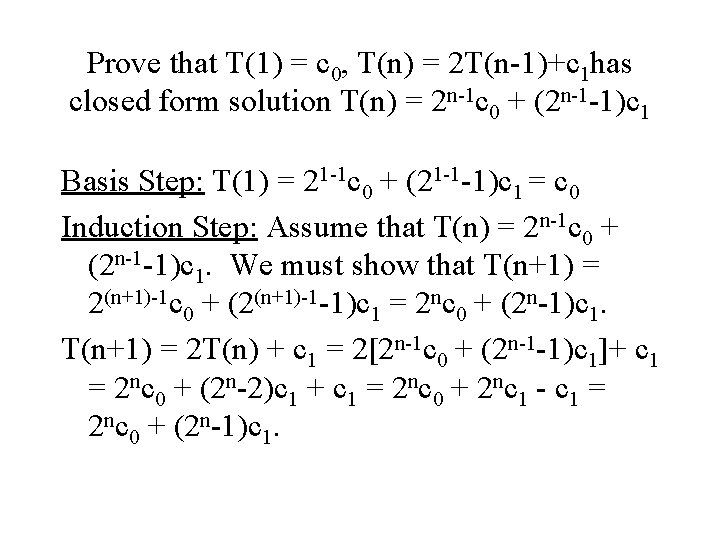 Prove that T(1) = c 0, T(n) = 2 T(n-1)+c 1 has closed form