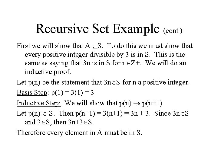 Recursive Set Example (cont. ) First we will show that A S. To do