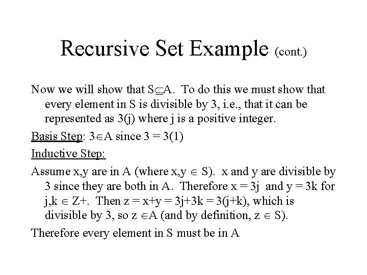 Recursive Set Example (cont. ) Now we will show that S A. To do