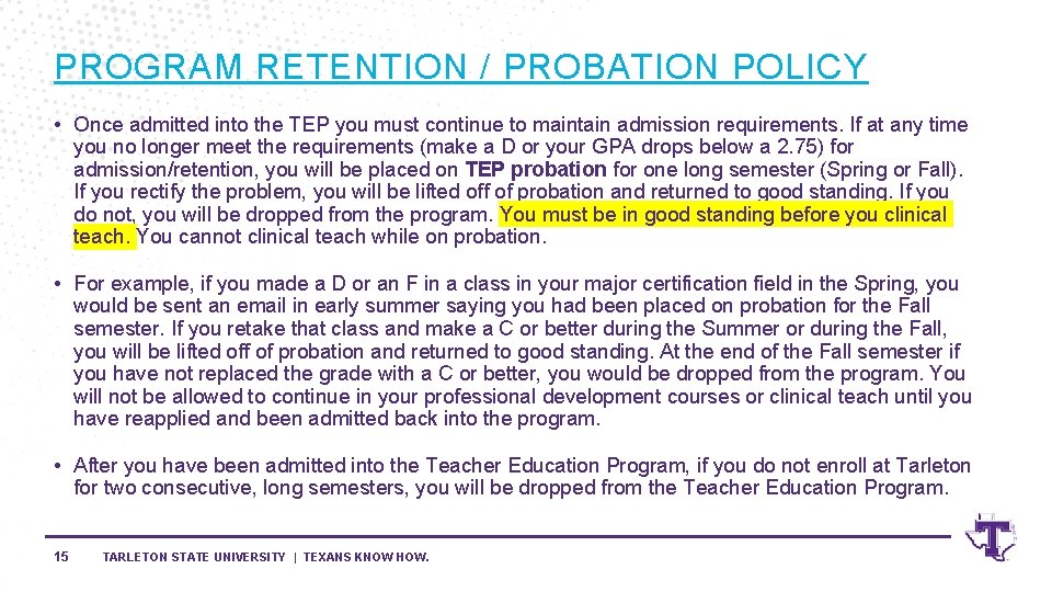 PROGRAM RETENTION / PROBATION POLICY • Once admitted into the TEP you must continue