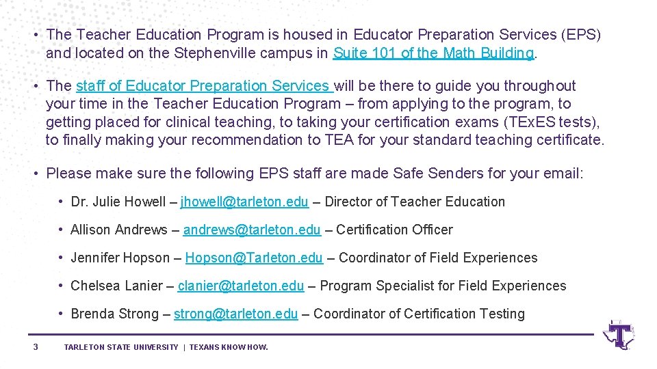  • The Teacher Education Program is housed in Educator Preparation Services (EPS) and