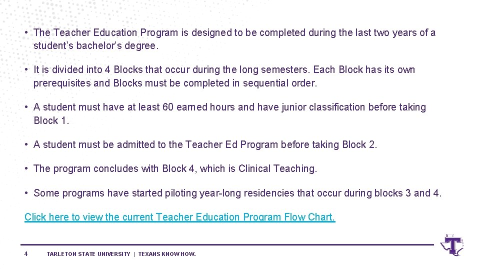  • The Teacher Education Program is designed to be completed during the last