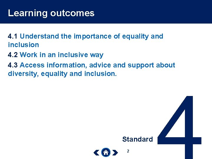 Learning outcomes 4. 1 Understand the importance of equality and inclusion 4. 2 Work