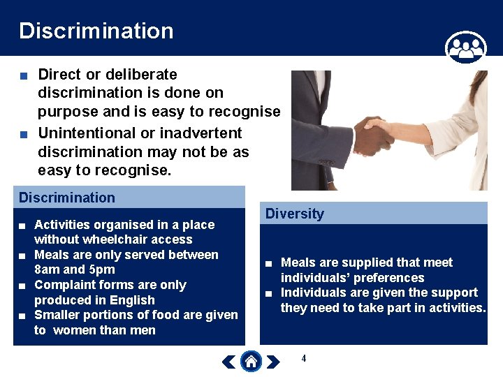 Discrimination ■ Direct or deliberate discrimination is done on purpose and is easy to