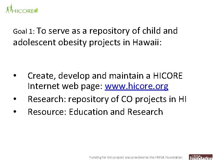 Goal 1: To serve as a repository of child and adolescent obesity projects in