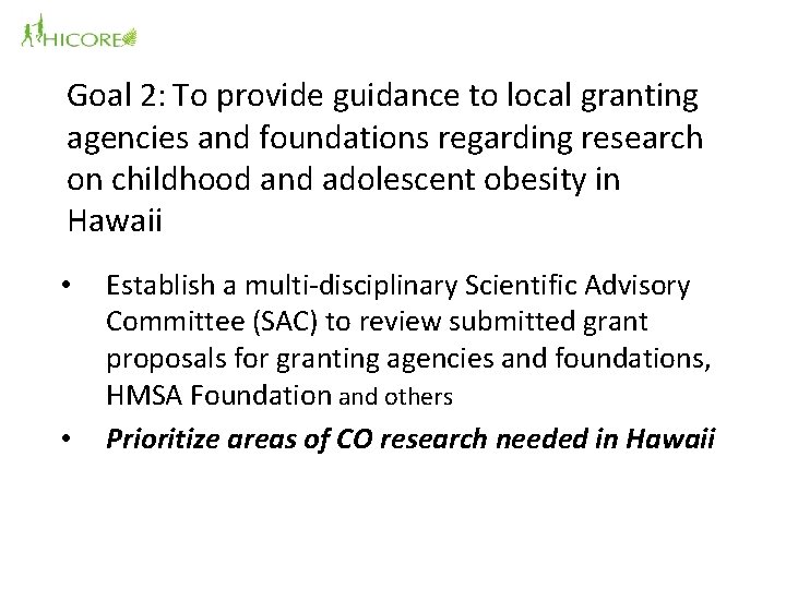 Goal 2: To provide guidance to local granting agencies and foundations regarding research on